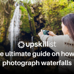 The Ultimate Guide On How to Photograph Waterfalls