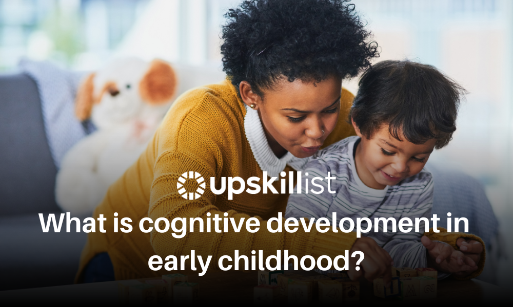 Cognitive Development In Early Childhood Stages Benefits And Examples