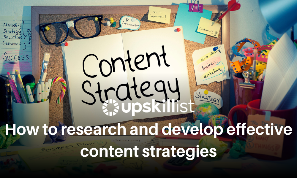 How to Research and Develop Effective Content Strategies