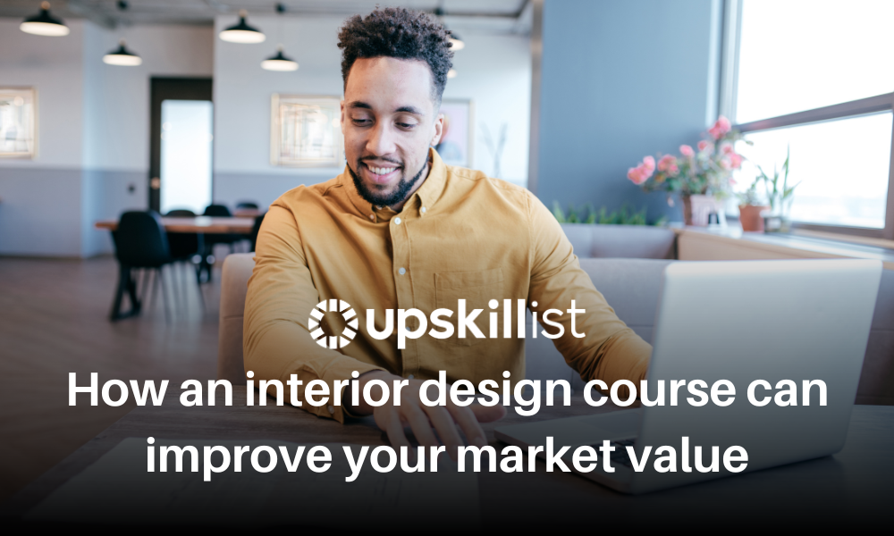 Interior Design Course Can Improve Your Market Value