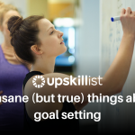 10 Insane (but true) things about goal setting