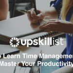 How to Learn Time Management and Master Your Productivity